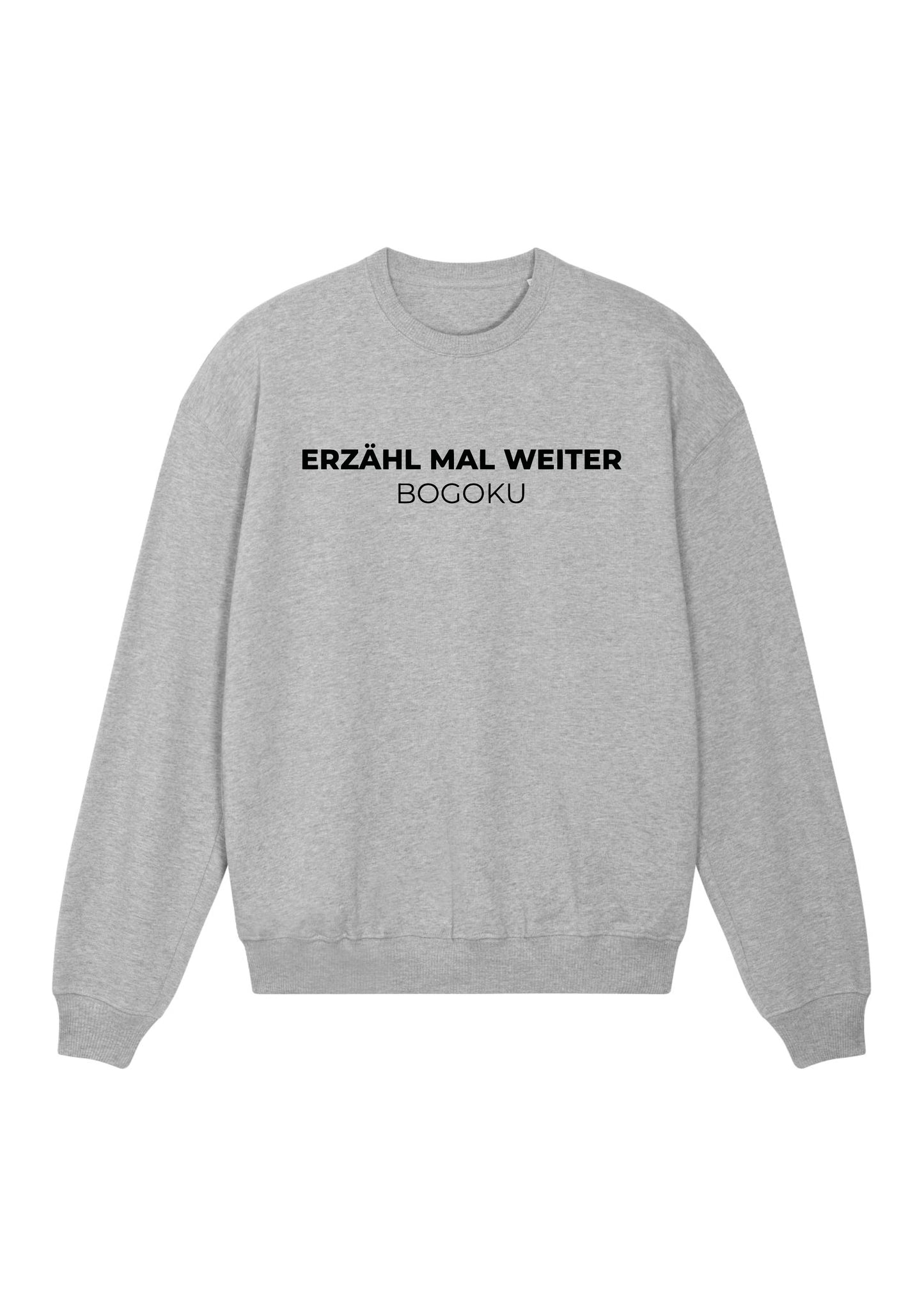 Erzähl mal weiter Sweatshirt